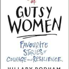 [Free] PDF 📝 The Book of Gutsy Women: Favourite Stories of Courage and Resilience by