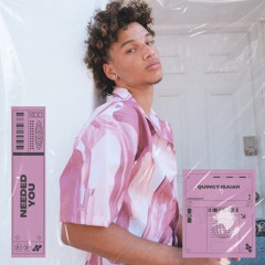 Quincy Isaiah ~ Needed You