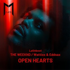 Open Hearts The Weeknd Latinboot Mams ( Free Download )