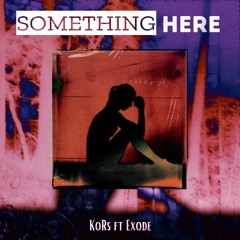 KoRs -Something Here (Original-mix) 2024