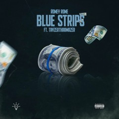 Blue Strips- Romey Rome x TayzerThaAmazer