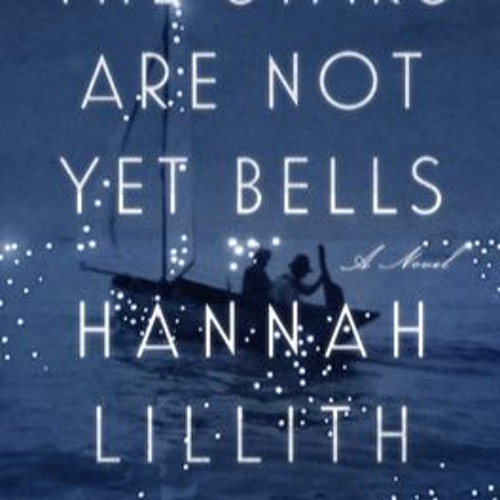 The Stars Are Not Yet Bells by Hannah Lillith Assadi #eBook #mobi #kindle