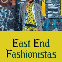 ❤ PDF Read Online ❤ East End Fashionistas bestseller