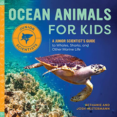 [ACCESS] EPUB 💝 Ocean Animals for Kids: A Junior Scientist’s Guide to Whales, Sharks