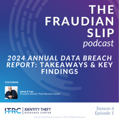 The Fraudian Slip Podcast - 2024 Annual Data Breach Report: Takeaways & Key Findings