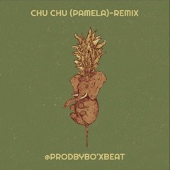 CHU CHU (PAMELA)-REMIX-@ProdByBo'xbeat.2023.mp3