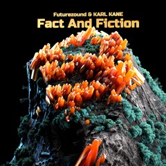 Futurezound & KARL KANE - Fact And Fiction