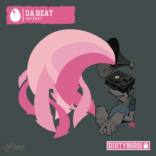 Stream DIRTYBIRD | Listen to HeyDoc! - Da Beat [DIRTYBIRD