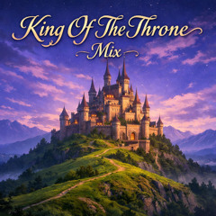 King Of The Throne Mix