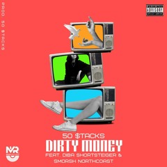 Dirty Money ft Diba Shortsteiger & Smorsh Northcoast