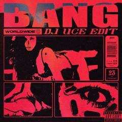 WILZ - BANG (DJ UCE EDIT)