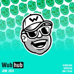 JUNE 24 WUB HUB DROP EP