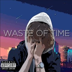Waste Of Time - (Prod. @Ross Gossage)