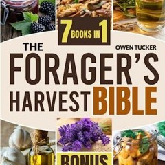 Epub The Forager?s Harvest Bible: [7 in 1] Complete Guide + VIDEO COURSE | Find, Identify and Sa