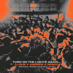 Turn On The Lights Again... (J-Dub X Andrew A Remix) -  Fred Again.., Swedish House Mafia, Future