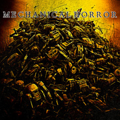MECHANICAL HORROR 1