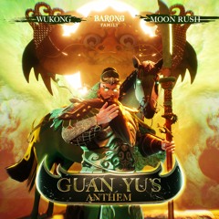 WUKONG & Moon Rush - Guan Yu's Anthem