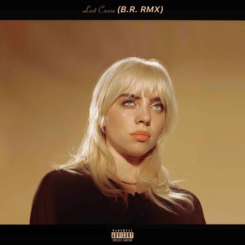 Billie Eilish - Lost Cause (B.R. RMX)