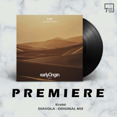 PREMIERE: Krobé - Diavola (Original Mix) [EARLY ORIGIN]
