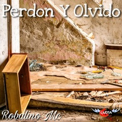 Perdón Y Olvido - Robalino Mc - 2022