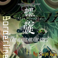 Borderline(DJ Saijo Juri bootleg)