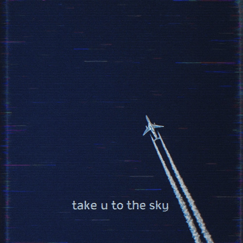 ｔａｋｅ ｕ ｔｏ ｔｈｅ ｓｋｙ