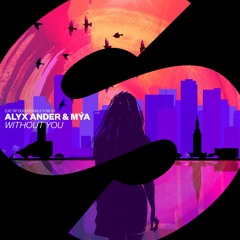 Alyx Ander & Mýa - Without You [OUT NOW]