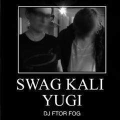 DJ FTORFOG - SWAG KALI YUGI MIX