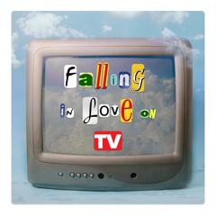 Falling in Love on TV