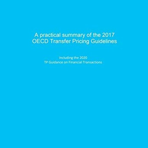 download EBOOK 📄 A practical summary of the 2017 OECD Transfer Pricing Guidelines: i