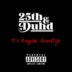 Its Regular Freestyle (25th&DuhdMix)