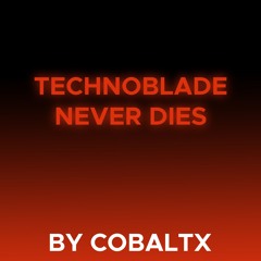 Technoblade Never Dies