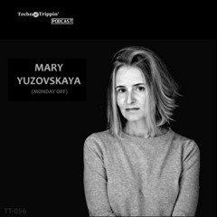 TechnoTrippin' Podcast 056 - MARY YUZOVSKAYA