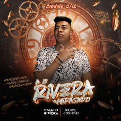 A LO RIVERA #MIPASADO #SOLOBALA - DJ CAMILO RIVERA ( CAPITULO 8-12 )