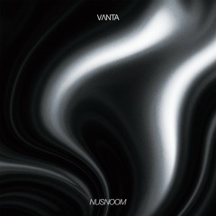VΛNTA Podcast 001 - NUSNOOM