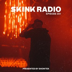 SKINK Radio 301 Presented By Showtek
