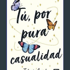 PDF [READ] ⚡ Tú, por pura casualidad (Azar nº 1) (Spanish Edition) [PDF]