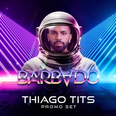BARBADO (promo set) by DJ Thiago TITS