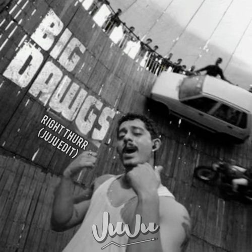 big dawgs right thurr (JuJu edit)