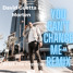 David Guetta & Morten Feat. Raye - You Can't Change Me(Brett The Chemist Remix)
