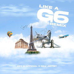 LIKE A G6 REMIX - Mlv Artist ft Dee.KOfficial (UK RAP VERSION) 2023
