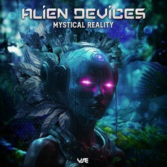 Alien Devices - Mystical Reality EP MiniMix