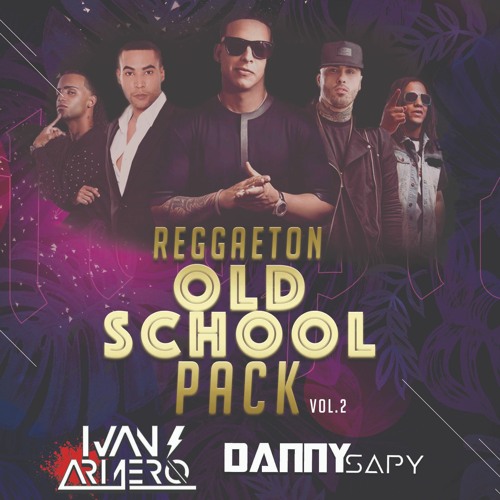 Pack Reggaeton Old School Vol.2 Ivan Armero & Danny Sapy