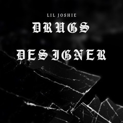 Drugs Designer - Lil Joshie