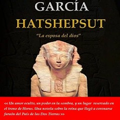 [GET] KINDLE 📩 HATSHEPSUT "La esposa del dios" (Spanish Edition) by  ANDY  GARCÍA KI