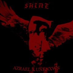 SHINE w/UNKNXWN