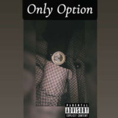 Only Option