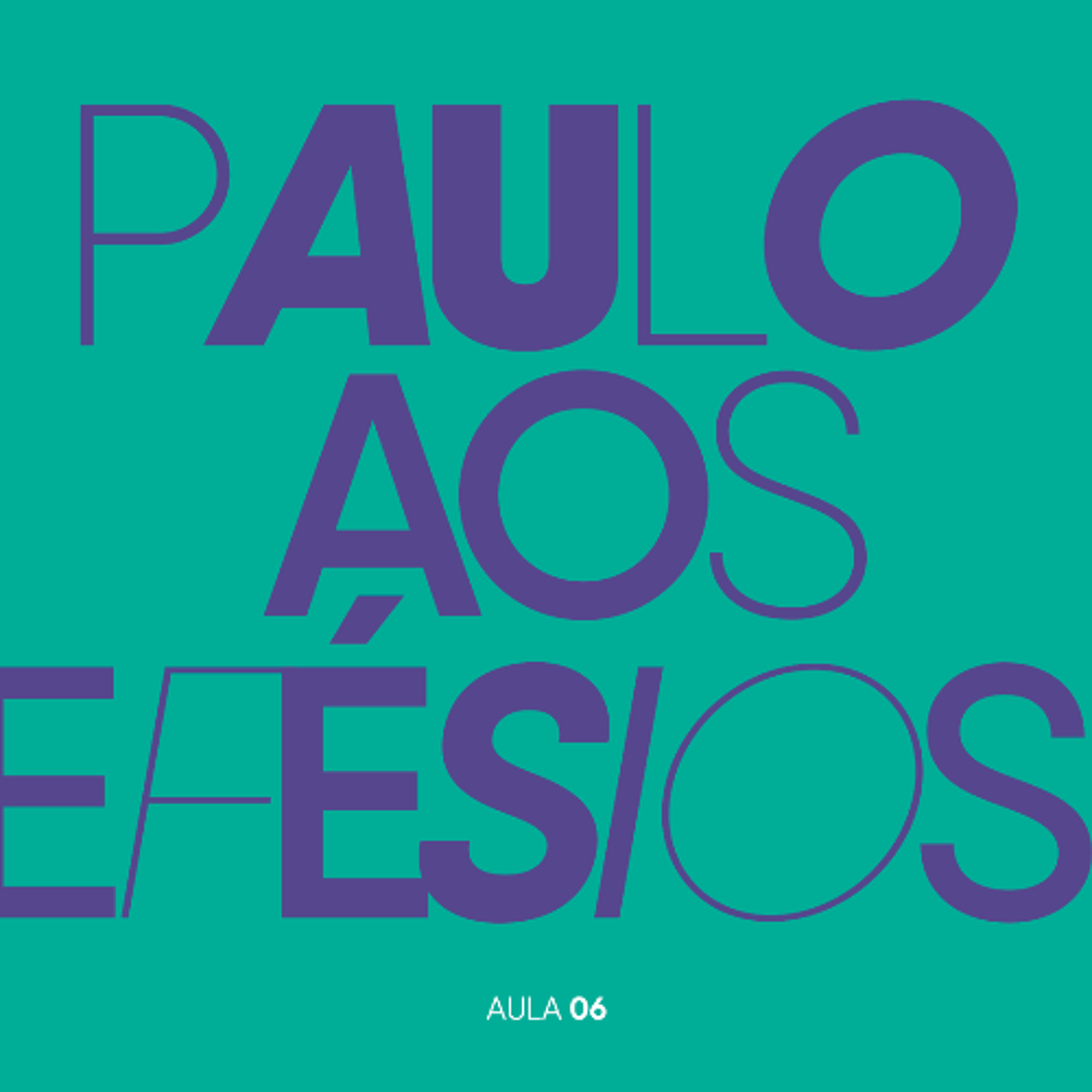 EBD 2025 - Paulo aos Efesios - Aula 06