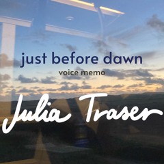 Just Before Dawn (voice memo)
