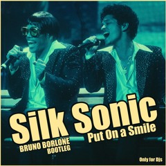 Silk Sonic - Put on a Smile (Bruno Borlone Bootleg)